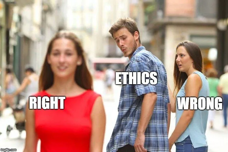 ETHICS; WRONG; RIGHT meme
