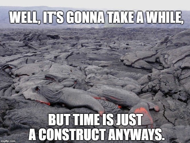 Well, it's gonna take a while meme
