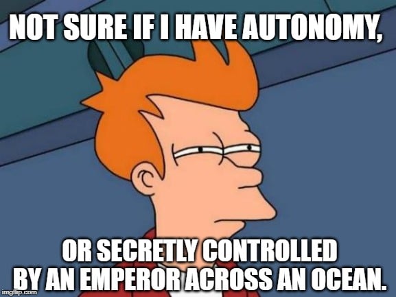 Not sure if I have autonomy meme