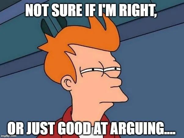 or just good at arguing.... meme