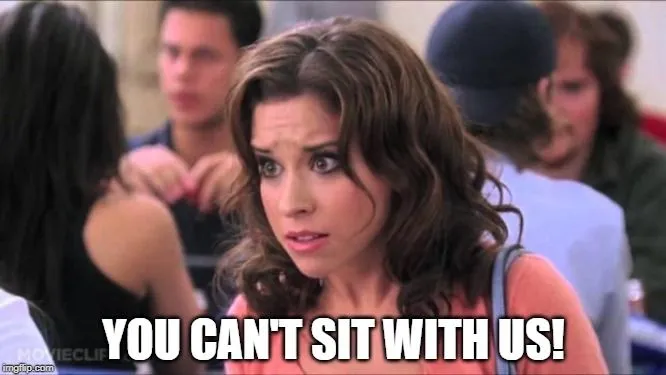 you cant sit with us isolation mean girls meme