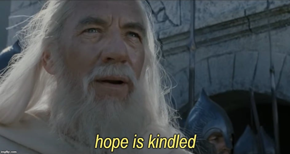 hope is kindled lotr meme