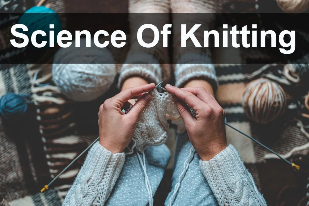 What Is The Science Behind Knitting?