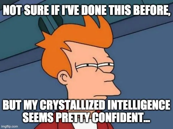 not sure if i've done this before meme