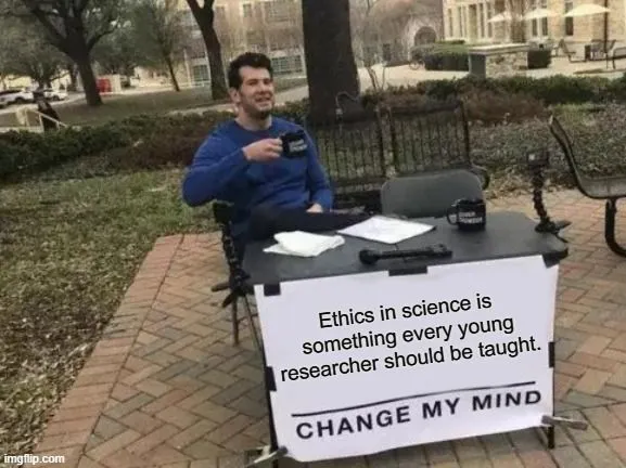 A good scientist should know the ethical side of science.