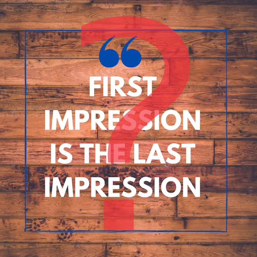 Are First Impressions Truly Lasting? Can You Undo Your First Impression?
