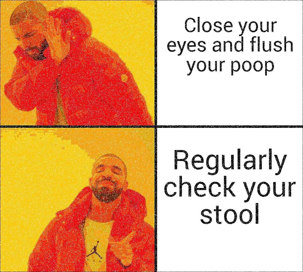 regularly check your stool