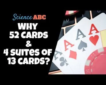 Why Are There 52 Cards In A Deck, With 4 Suits Of 13 Cards Each?