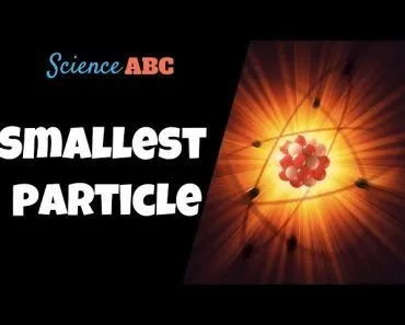 What Is The Smallest Particle We Know?